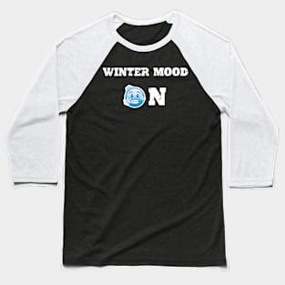 WINTER MOOD ON Baseball T-Shirt